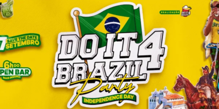 DO IT 4 BRAZIL PARTY – INDEPENDENCE DAY