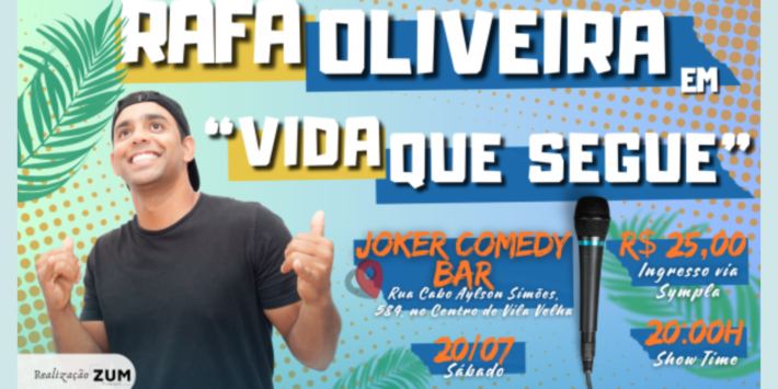 Show de Comédia com Rafa Oliveira em “Vida Que Segue”