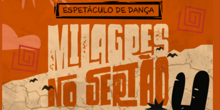 Espetáculo De Dança – Milagres No Sertão