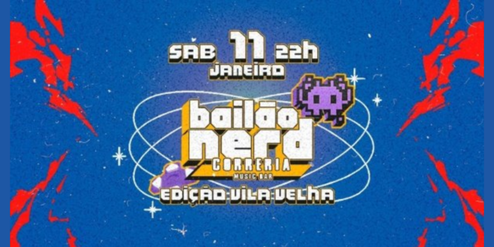 Bailão Nerd – Edição Vila Velha